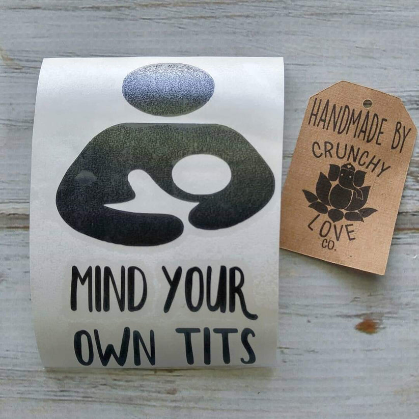 Mind Your Own Tits Vinyl Decal Crunchy Love Co 